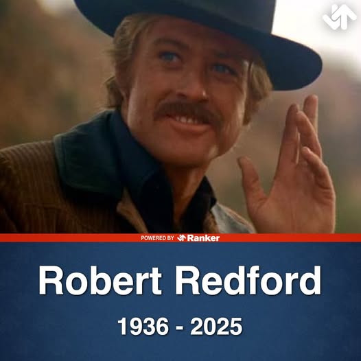 Los Angeles, California: Robert Redford Obituary, Death: Hollywood Lost A Legendary Actor Remembered